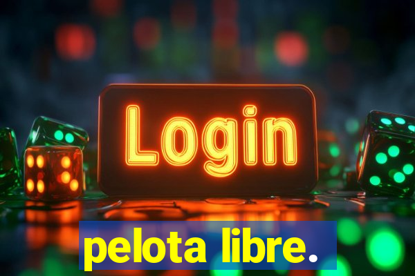 pelota libre.